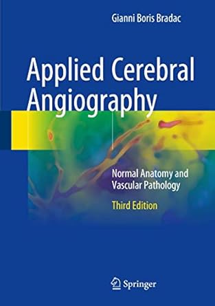 applied cerebral angiography normal anatomy and vascular pathology 1st edition gianni boris bradac ,edoardo