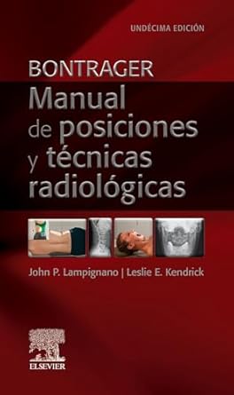 bontrager manual de posiciones y tecnicas radiologicas 1st edition john lampignano med rt 8413828937,