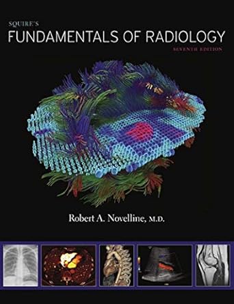 squires fundamentals of radiology 1st edition robert a novelline m d 0674057953, 978-0674057951
