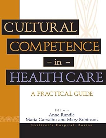 cultural competence in health care a practical guide 1st edition anne rundle ,maria carvalho ,mary robinson