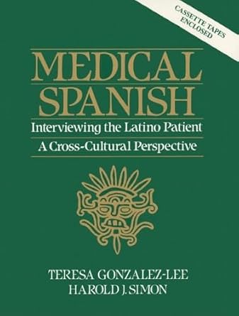 medical spanish interviewing the latino patient a cross cultural perspective 1st edition teresa gonzalez lee