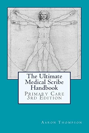 the ultimate medical scribe handbook primary 1st edition aaron thompson ,sibel dikmen ,kyle kingsley md