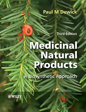 medicinal natural products a biosynthetic approach 1st edition paul m dewick 0470741678, 978-0470741672