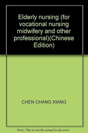 elderly nursing 1st edition chen chang xiang 7117140453, 978-7117140454