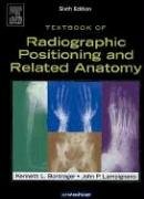 textbook of radiographic positioning and related anatomy textbook of radiographic positioning and related