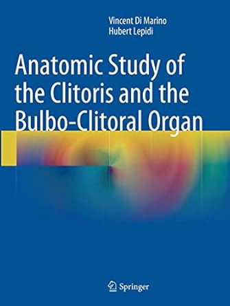 anatomic study of the clitoris and the bulbo clitoral organ 1st edition vincent di marino ,hubert lepidi