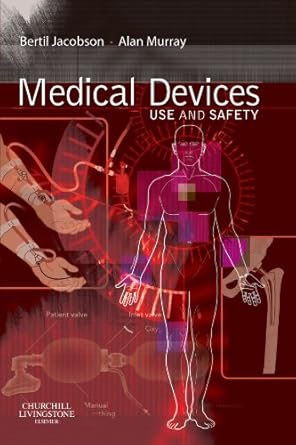 medical devices use and safety 1st edition bertil jacobson md phd ,alan murray phd 0443102597, 978-0443102592