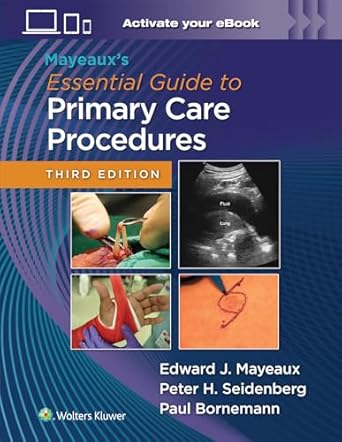 mayeauxs essential guide to primary care procedures print + ebook with multimedia 1st edition edward john