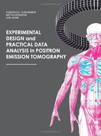 experimental design and practical data analysis in positron emission tomography 1st edition prof federico e