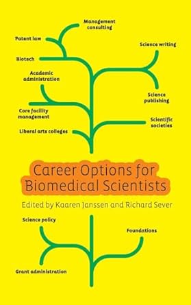 career options for biomedical scientists 1st edition kaaren janssen ,richard sever 1936113724, 978-1936113729