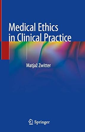 medical ethics in clinical practice 1st edition matjaz zwitter 3030007189, 978-3030007188