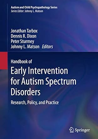 handbook of early intervention for autism spectrum disorders research policy and practice 1st edition