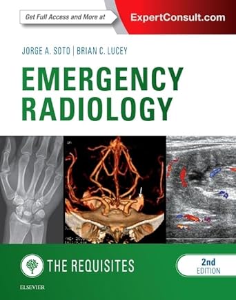 emergency radiology the requisites 1st edition jorge a soto md ,brian c lucey md 0323376401, 978-0323376402