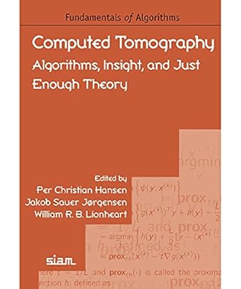 computed tomography algorithms insight and just enough theory 1st edition per christian hansen ,jakob sauer