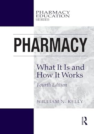 pharmacy 1st edition william n kelly 1138038350, 978-1138038356