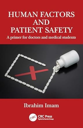 human factors and patient safety a primer for doctors and medical students 1st edition ibrahim imam