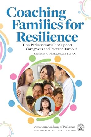 coaching families for resilience how pediatricians can support caregivers and prevent burnout 1st edition