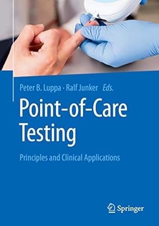 point of care testing principles and clinical applications 1st edition peter luppa ,ralf junker 3662544962,