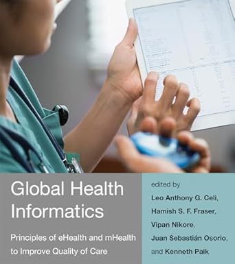 global health informatics principles of ehealth and mhealth to improve quality of care 1st edition leo