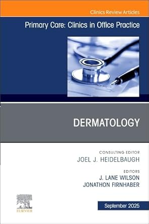 dermatology an issue of primary care clinics in office practice 1st edition j lane wilson ,jonathon firnhaber
