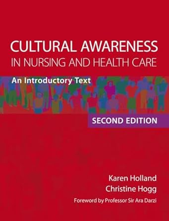 cultural awareness in nursing and health care an introductory text 1st edition karen holland ,christine hogg