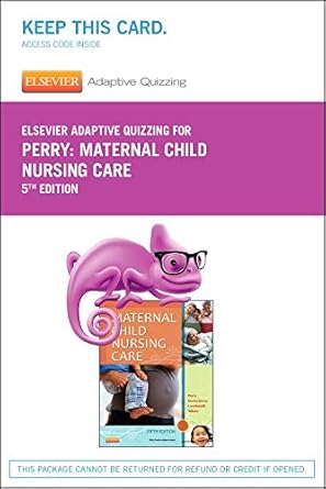 elsevier adaptive quizzing for perry maternal child nursing care 1st edition shannon e perry rn phd faan