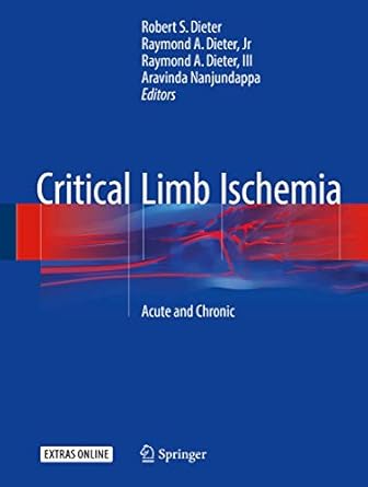 critical limb ischemia acute and chronic 1st edition robert s dieter ,raymond a dieter jr ,raymond a dieter