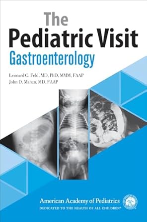 the pediatric visit gastroenterology 1st edition dr leonard g feld md phd mmm ,dr john d mahan md 1610023080,
