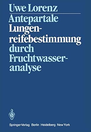 antepartale lungenreifebestimmung durch fruchtwasseranalyse 1st edition uwe lorenz ,bernhard strauss