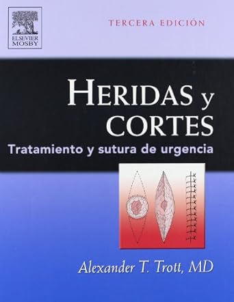 heridas y cortes tratamiento y sutura de urgencia 1st edition alexander t trott md 8481749532, 978-8481749533
