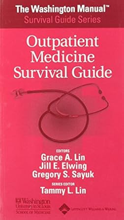 the washington manual outpatient survival guide 1st edition grace a lin ,m d elwing, jill ,m d sayuk, gregory