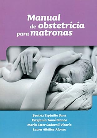 manual de obstetricia para matronas 1st edition beatriz espinilla sanz ,estefania tome blanco ,maria ester