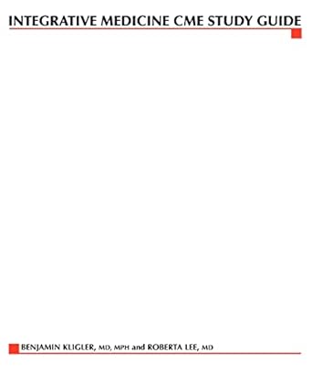 integrative medicine cme study guide 1st edition benjamin kligler ,roberta anne lee ,roberta lee 0071402381,