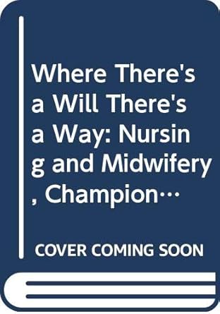 where theres a will theres a way nursing and midwifery champions of hiv/aids care in southern africa who