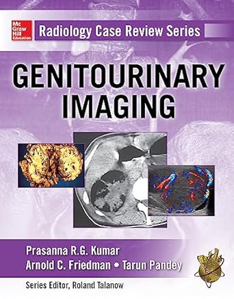 radiology case review series genitourinary imaging 1st edition prasanna r g kumar ,arnold friedman ,tarun