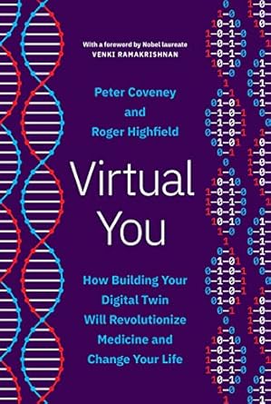 virtual you how building your digital twin will revolutionize medicine and change your life 1st edition peter
