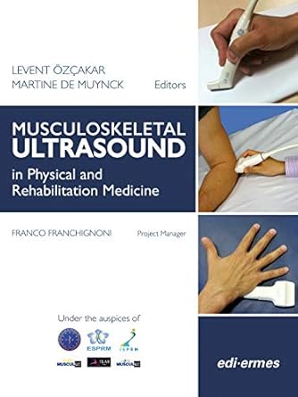 musculoskeletal ultrasound in physical rehabilitation medicine 1st edition levemt ozcakr ,martine de muynck