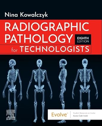 radiographic pathology for technologists 1st edition nina kowalczyk ph d r t fasrt 0323791298, 978-0323791298