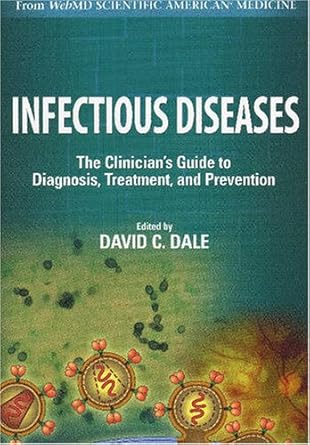 infectious diseases a clinicians guide to current diagnosis treatment and prevention 1st edition david c dale