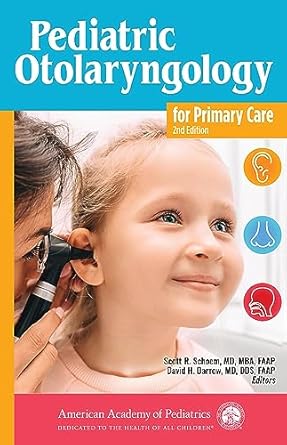 pediatric otolaryngology for primary care 1st edition dr scott r schoem md mph ,dr david h darrow md dds