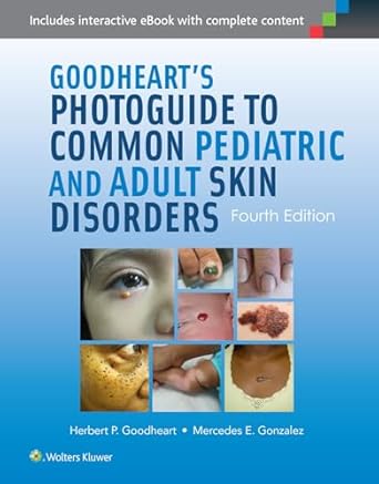 goodhearts photoguide to common pediatric and adult skin disorders 1st edition herbert goodheart ,dr mercedes