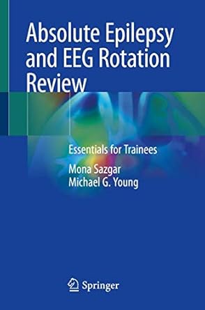absolute epilepsy and eeg rotation review essentials for trainees 1st edition mona sazgar ,michael g young