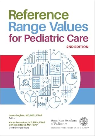 reference range values for pediatric care 1st edition dr lamia m soghier md med faap ,karen fratantoni md mph