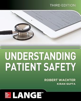 understanding patient safety 1st edition robert wachter ,kiran gupta 1259860248, 978-1259860249
