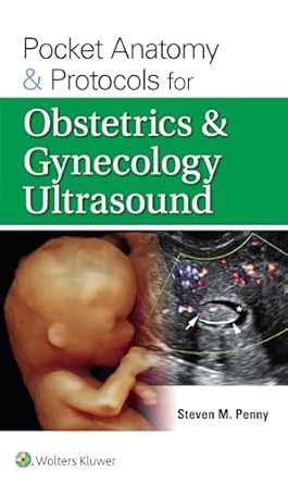 pocket anatomy and protocols for obstetrics and gynecology ultrasound 1st edition steven m penny ma rt rdms