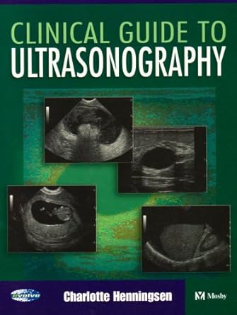clinical guide to ultrasonography 1st edition charlotte henningsen ms rt rdms rvt 0323019382, 978-0323019385