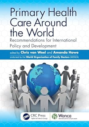 primary health care around the world recommendations for international policy and development 1st edition