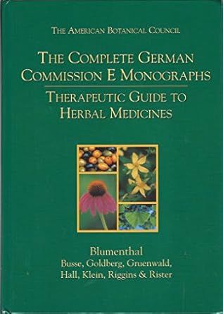 the complete german commission e monographs therapeutic guide to herbal medicines 1st edition bundesinstitut