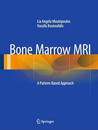 bone marrow mri a pattern based approach 1st edition lia angela moulopoulos ,vassilis koutoulidis 8847053153,
