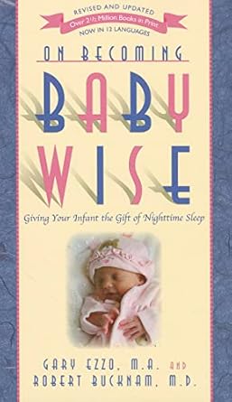 on becoming baby wise giving your infant the gift of nighttime sleep 1st edition robert bucknam m d ,gary